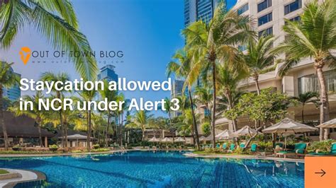 Staycation in NCR allowed starting Oct. 16 .